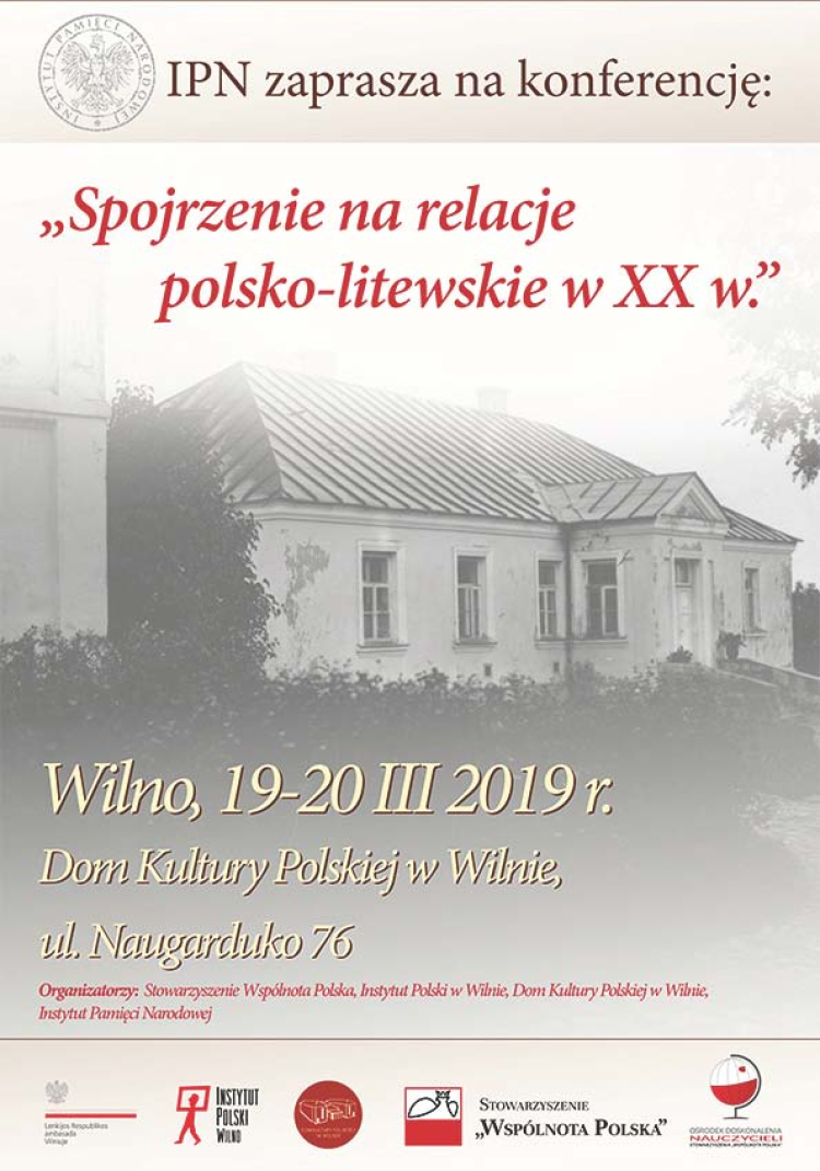 Plakat konferencji „Spojrzenie na relacje polsko-litewskie w XX w.”. Źródło: IPN Plakat konferencji „Spojrzenie na relacje polsko-litewskie w XX w.”. Źródło: IPN