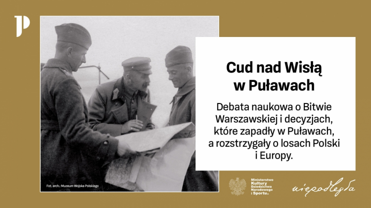 Debata naukowa „Cud nad Wisłą w Puławach” . Źródło: Muzeum Józefa Piłsudskiego w Sulejówku Debata naukowa „Cud nad Wisłą w Puławach” . Źródło: Muzeum Józefa Piłsudskiego w Sulejówku