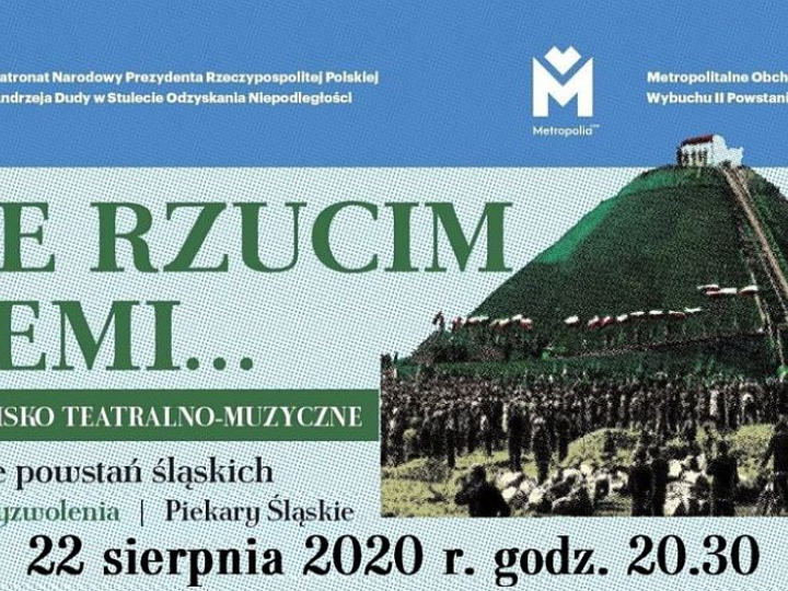 Widowisko pt. „Nie rzucim ziemi...” z okazji setnej rocznicy II Powstania Śląskiego