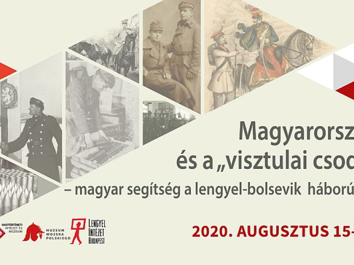 Wystawa „Węgry a +Cud Nad Wisłą+. Węgierska pomoc w wojnie polsko-bolszewickiej” w Muzeum Wojskowości w Budapeszcie